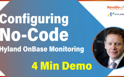 Effortless No-Code Monitoring with Reveille for Hyland OnBase