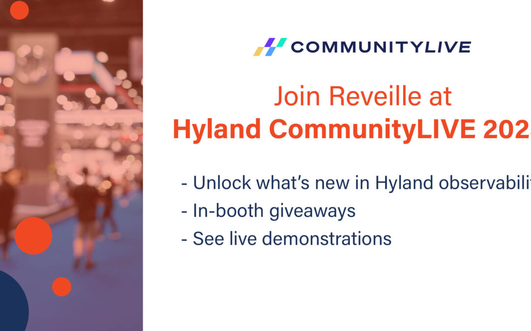 Why You Should Join Reveille at Hyland CommunityLIVE 2025