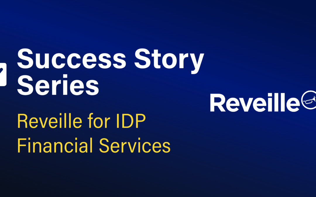 💼 Success Story Series: Financial Services Leader Saves $200K in Year One with Reveille for IDP