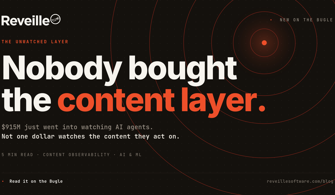 $915M Says Agents Need Watching. Nobody Bought the Content Layer.