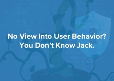 Webinar: No View Into User Behavior? You Don’t Know Jack